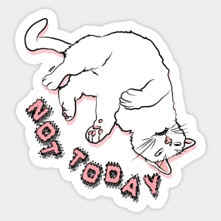 NOT TODAY Cat - Light Sticker